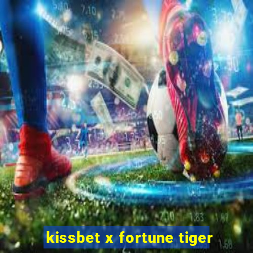 kissbet x fortune tiger